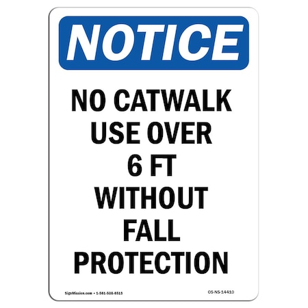 Signmission Safety Sign, OSHA Notice, 24" Height, No Catwalk Use Over 6 Ft Without Sign, Portrait OS-NS-D-1824-V-14410